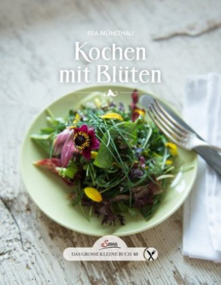 Buch Das große kleine Buch: Kochen mit Blüten Rea Mühlthau