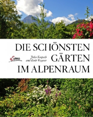 Carte Die schönsten Gärten im Alpenraum Julia Kospach