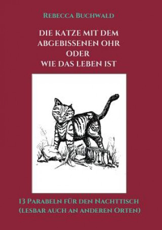 Carte Katze mit dem abgebissenen Ohr oder wie das Leben ist Rebecca Buchwald