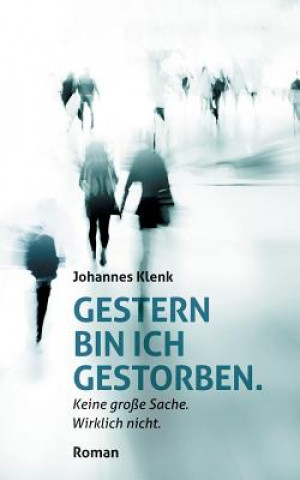 Knjiga Gestern bin ich gestorben. Johannes Klenk
