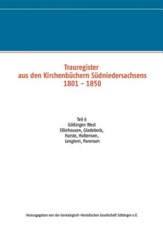 Książka Trauregister aus den Kirchenbuchern Sudniedersachsens 1801 - 1850 Genealogisch-Heraldische Gesellschaft Göttingen