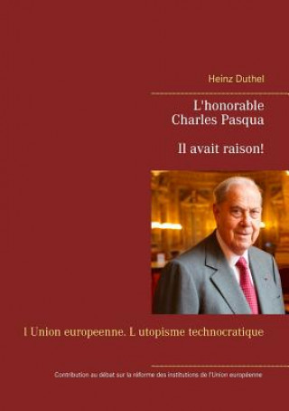 Kniha L'honorable Charles Pasqua - Il avait raison! Heinz Duthel