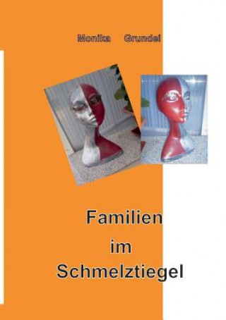 Carte Familien im Schmelztiegel Monika Grundei