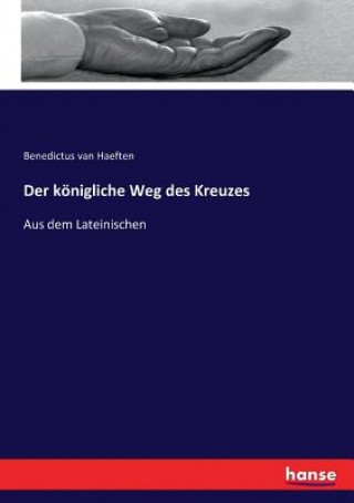 Książka koenigliche Weg des Kreuzes Haeften Benedictus van Haeften