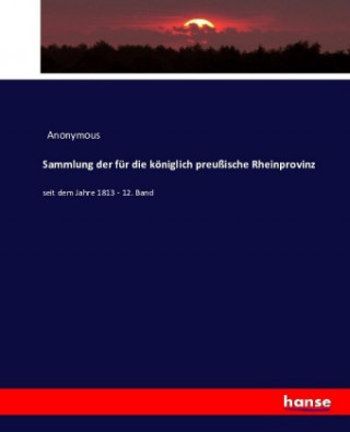 Kniha Sammlung der fur die koeniglich preussische Rheinprovinz Anonym