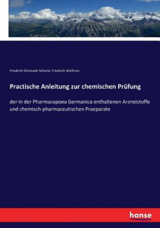 Livre Practische Anleitung zur chemischen Prufung FRIEDRICH CH SCHMID