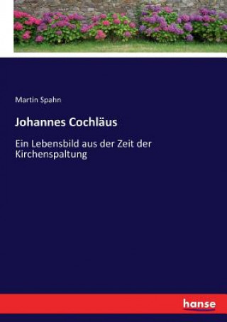 Kniha Johannes Cochlaus Martin Spahn