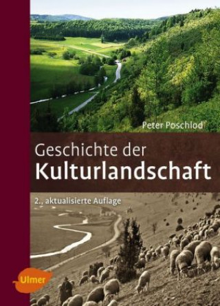 Książka Geschichte der Kulturlandschaft Peter Poschlod