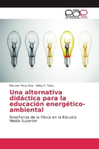 Carte Una alternativa didáctica para la educación energético-ambiental Mariano Pérez Ruiz