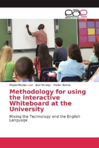 Buch Methodology for using the Interactive Whiteboard at the University Miguel Macías Loor