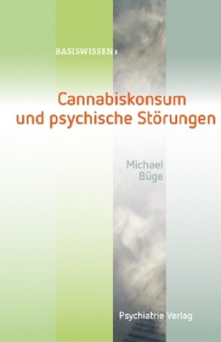 Könyv Cannabiskonsum und psychische Störungen Michael Büge