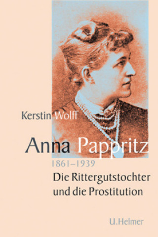 Książka Anna Pappritz (1861-1939) Kerstin Dr. Wolff