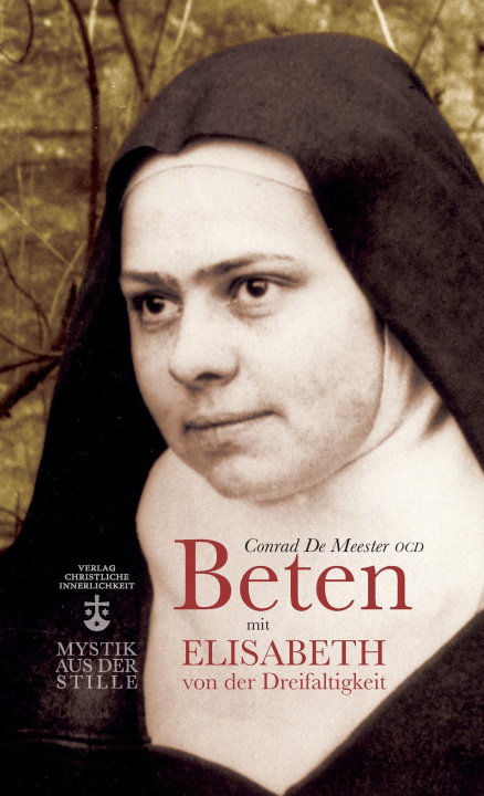 Kniha Beten mit Elisabeth von der Dreifaltigkeit Conrad De Meester