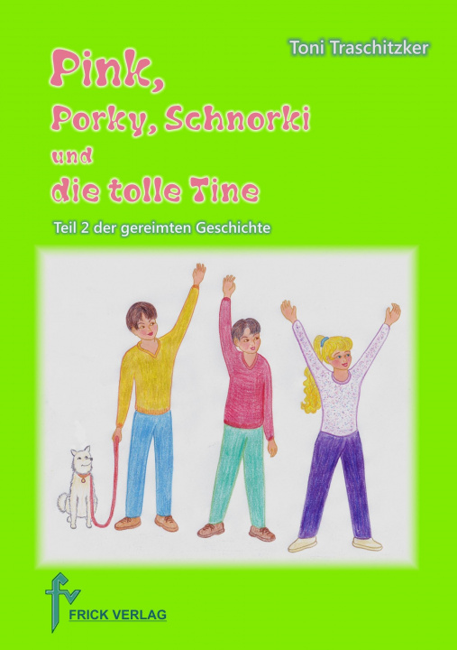 Książka Pink, Porky, Schnorki und die tolle Tine - Teil 2 Toni Traschitzker