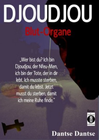 Könyv Dantse, D: DJOUDJOU - Blut-Organe Dantse Dantse