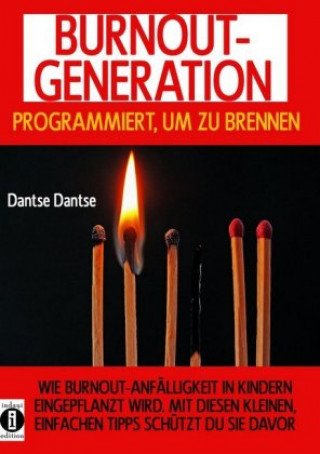 Kniha BURNOUT GENERATION - PROGRAMMIERT, UM VÖLLIG AUSZUBRENNEN Dantse Dantse