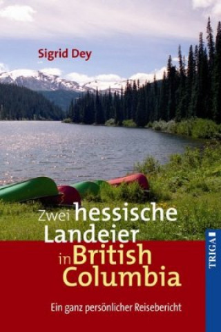 Książka Zwei hessische Landeier in British Columbia Sigrid Dey