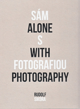 Carte Sám s fotografiou - Alone with photography Rudolf Sikora