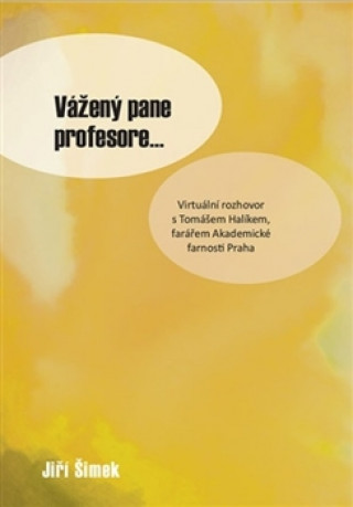 Kniha Vážený pane profesore... Jiří Šimek