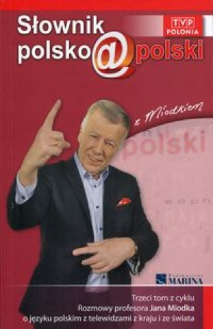 Kniha Slownik polsko@polski z Miodkiem Tom 3 Jan Miodek