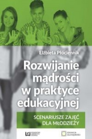 Kniha Rozwijanie madrosci w praktyce edukacyjnej Elzbieta Plociennik
