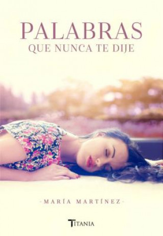 Book Palabras Que Nunca Te Dije Maria Martinez