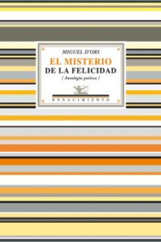 Kniha El misterio de la felicidad : antología poética Miguel d' Ors Lois