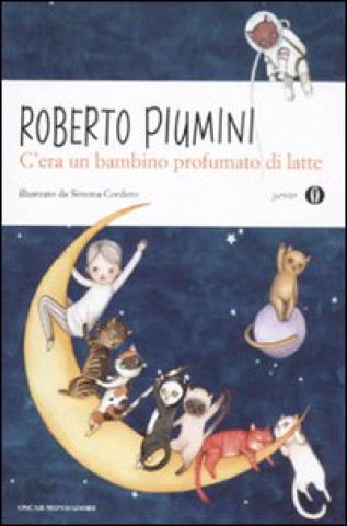 Knjiga C'era un bambino profumato di latte Roberto Piumini