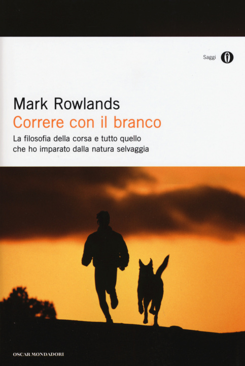 Книга Correre con il branco. La filosofia della corsa e tutto quello che ho imparato dalla natura selvaggia Mark Rowlands