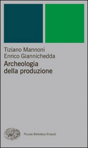 Kniha Archeologia della produzione Enrico Giannichedda