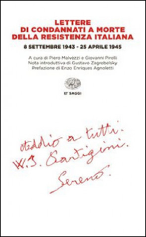 Carte Lettere di condannati a morte della Resistenza italiana. 8 settembre 1943-25 aprile 1945 