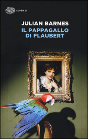 Książka Il pappagallo di Flaubert Julian Barnes