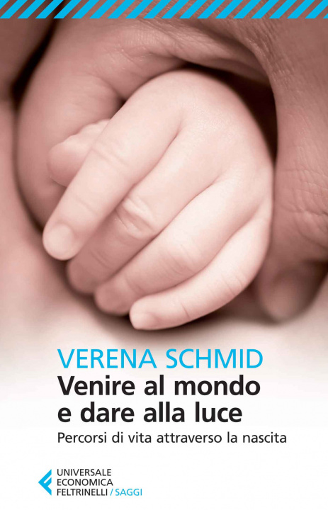 Buch Venire al mondo e dare alla luce. Percorsi di vita attraverso la nascita Verena Schmid