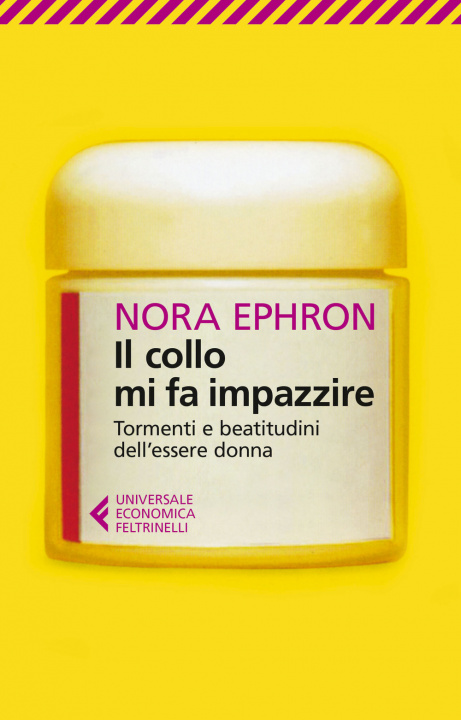 Książka Il collo mi fa impazzire. Tormenti e beatitudini dell'essere donna Nora Ephron