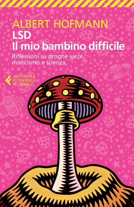 Kniha LSD. Il mio bambino difficile. Riflessioni su droghe sacre, misticismoe scienza Albert Hofmann