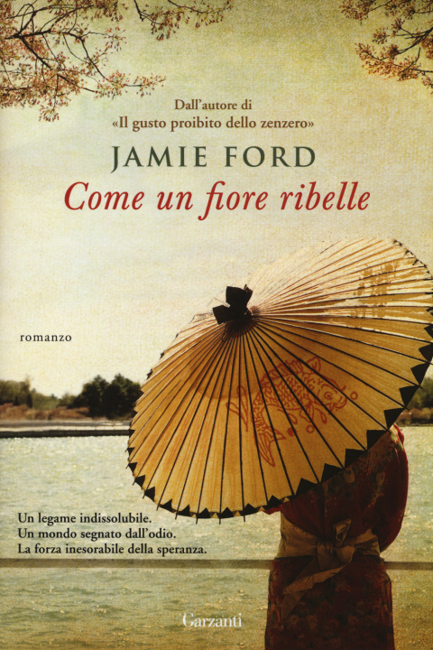 Kniha Come un fiore ribelle Jamie Ford