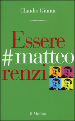 Книга Essere #matteorenzi Claudio Giunta