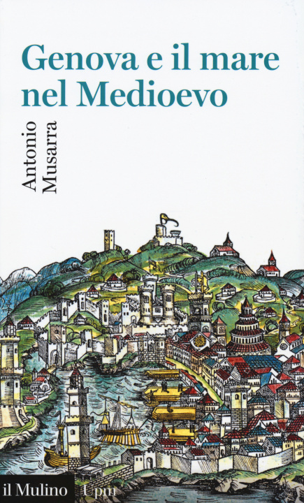 Könyv Genova e il mare nel Medioevo Antonio Musarra