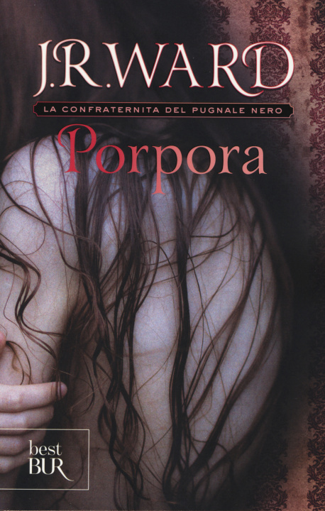 Kniha Porpora. La confraternita del pugnale nero J. R. Ward