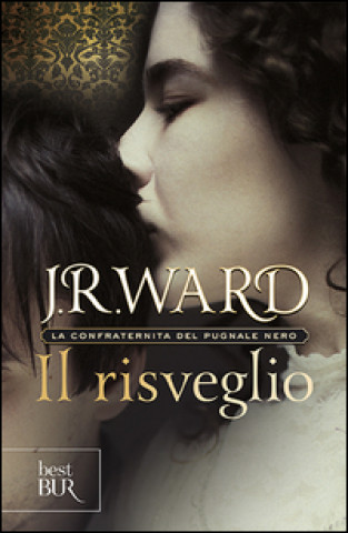 Könyv Il risveglio. La confraternita del pugnale nero J. R. Ward