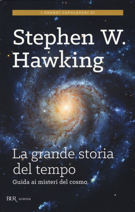 Kniha La grande storia del tempo. Guida ai misteri del cosmo Stephen W. Hawking