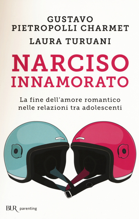 Libro Narciso innamorato. La fine dell'amore romantico nelle relazioni tra adolescenti Gustavo Pietropolli Charmet