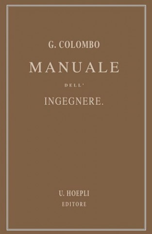 Carte Manuale dell'ingegnere civile e industriale (rist. anast. 1877-1878) Giuseppe Colombo