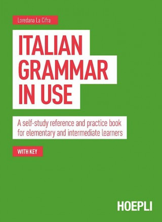 Carte Italian grammar in use. A self-study reference and practice book for elementary and intermediate learners LA CIFRA LOREDANA