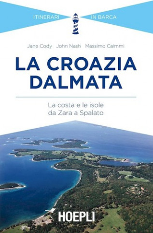 Książka La Croazia dalmata. La costa e le isole da Zara a Spalato Massimo Caimmi