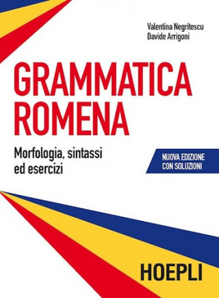 Kniha Grammatica romena con soluzione degli esercizi. Morfologia, sintassi ed esercizi Davide Arrigoni