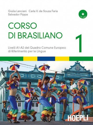 Könyv Corso di brasiliano. Livelli A1-A2 del quadro comune europeo di riferimento per le lingue. Con CD Audio formato Mp3 Giulia Lanciani
