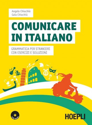 Könyv Comunicare in italiano. Grammatica per stranieri con esercizi e soluzioni. Con 2 CD Audio 