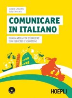 Carte Comunicare in italiano. Grammatica per stranieri con esercizi e soluzioni. Con 2 CD Audio 