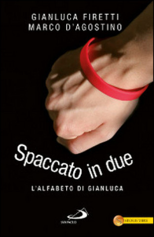 Knjiga Spaccato in due. L'alfabeto di Gianluca Marco D'Agostino